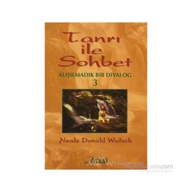 TANRI İLE SOHBET 3 ALIŞILMADIK BIR DIYALOG - NEALAE DONALD WALSCH