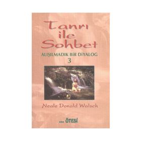 TANRI İLE SOHBET 3 ALIŞILMADIK BIR DIYALOG - NEALAE DONALD WALSCH