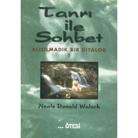 Tanrı İle Sohbet Alışılmadık Bir Diyalog 1-Ötesi Yayınları
