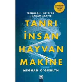 Tanrı İnsan Hayvan Makine - Meghan O & Gieblyn