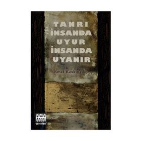 TANRI İNSANDA UYUR İNSANDA UYANIR - GENEL