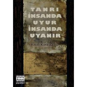 TANRI İNSANDA UYUR İNSANDA UYANIR - GENEL