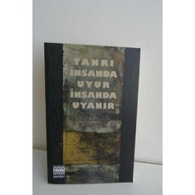 TANRI İNSANDA UYUR İNSANDA UYANIR - GENEL