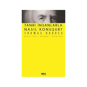 Tanrı İnsanlarla Nasıl Konuşur - Thomas Hobbes