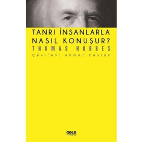 Tanrı İnsanlarla Nasıl Konuşur - Thomas Hobbes