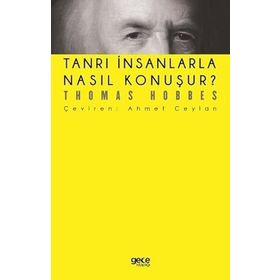 Tanrı İnsanlarla Nasıl Konuşur - Thomas Hobbes