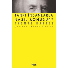 Tanrı İnsanlarla Nasıl Konuşur - Thomas Hobbes