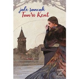 TANRI KENT VE YITIK ŞARKILAR - JALE SANCAK