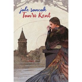 TANRI KENT VE YITIK ŞARKILAR - JALE SANCAK