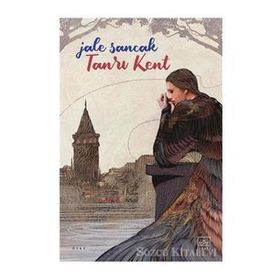 TANRI KENT VE YITIK ŞARKILAR - JALE SANCAK