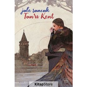 TANRI KENT VE YITIK ŞARKILAR - JALE SANCAK