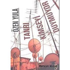 Tanrı Kimseyi Duymuyor - Özen Yula