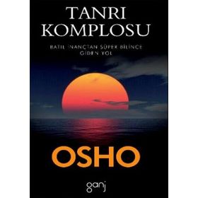 Tanrı Komplosu Batıl İnançtan Süper Bilince Giden Yol - Osho Bhagman Shree Rajneesh