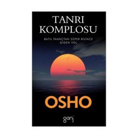 Tanrı Komplosu Batıl İnançtan Süper Bilince Giden Yol - Osho Bhagman Shree Rajneesh