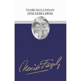 Tanrı Kulundan Dinlediklerim (Kod: 12) - Necip Fazıl Kısakürek