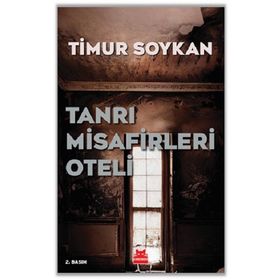 TANRI MISAFIRLERI OTELI - TIMUR SOYKAN