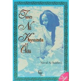 TANRI NIL KIYISINDA ÖLDÜ - NAVAL AL SAADAVI