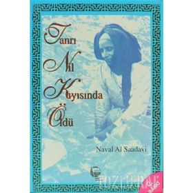 TANRI NIL KIYISINDA ÖLDÜ - NAVAL AL SAADAVI