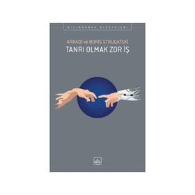 Tanrı Olmak Zor İş - Boris Strugatski Arkadi Ştrugatski