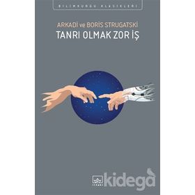 Tanrı Olmak Zor İş - Boris Strugatski Arkadi Ştrugatski