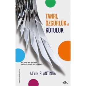 Tanrı, Özgürlük ve Kötülük - Alvin Plantinga