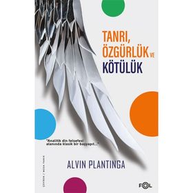 Tanrı, Özgürlük ve Kötülük - Alvin Plantinga