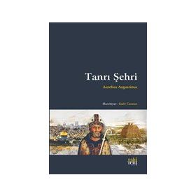 Tanrı Şehri - Aurelius Augustinus