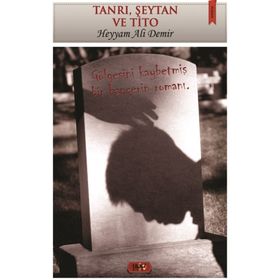 Tanrı, Şeytan ve Tito - Mahmut Demir
