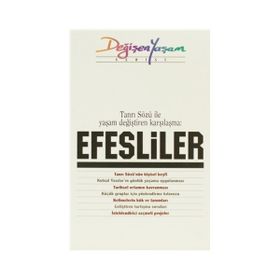 Tanrı Sözü ile Yaşam Değiştiren Karşılaşma Efesliler - kollektif