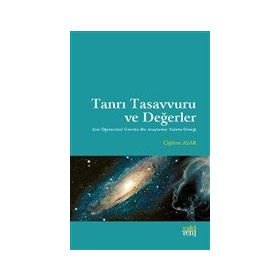 Tanrı Tasavvuru ve Değerler - Çiğdem Asar