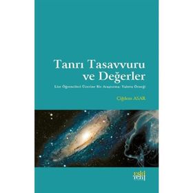 Tanrı Tasavvuru ve Değerler - Çiğdem Asar