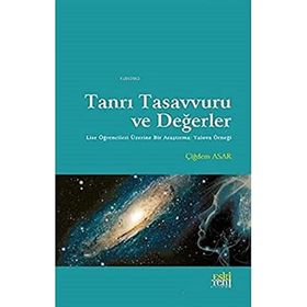 Tanrı Tasavvuru ve Değerler - Çiğdem Asar