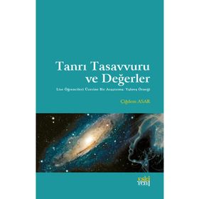 Tanrı Tasavvuru ve Değerler - Çiğdem Asar