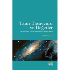 Tanrı Tasavvuru ve Değerler - Çiğdem Asar