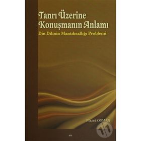Tanrı Üzerine Konuşmanın Anlamı - Fikret Osman