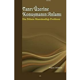 Tanrı Üzerine Konuşmanın Anlamı - Fikret Osman