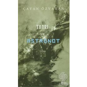 Tanrı ve Astronot - Çayan Özvaran