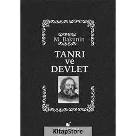 Tanrı ve Devlet - mihail aleksandrovic bakunin