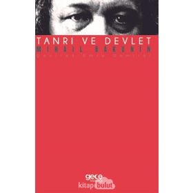Tanrı ve Devlet - mihail aleksandrovic bakunin