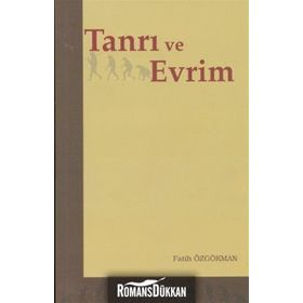 TANRI VE EVRIM - FATIH ÖZGÖKMAN