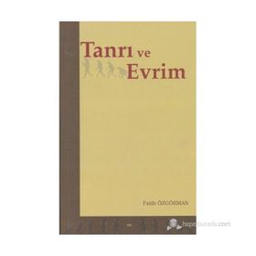 TANRI VE EVRIM - FATIH ÖZGÖKMAN
