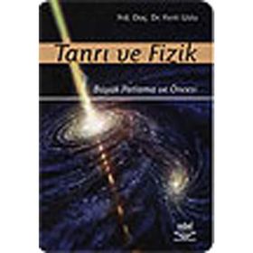 TANRI VE FIZIK BÜYÜK PATLAMA VE ÖNCESİ - FERIT USLUER