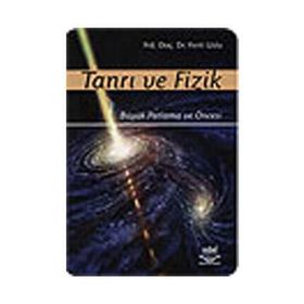 TANRI VE FIZIK BÜYÜK PATLAMA VE ÖNCESİ - FERIT USLUER