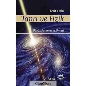 TANRI VE FIZIK BÜYÜK PATLAMA VE ÖNCESİ - FERIT USLUER