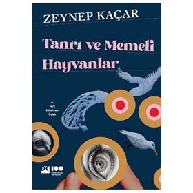 Tanrı ve Memeli Hayvanlar - Zeynep Kaçar