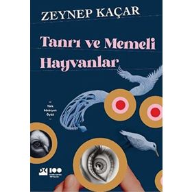 Tanrı ve Memeli Hayvanlar - Zeynep Kaçar