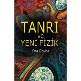 Tanrı ve Yeni Fizik - Paul Davies