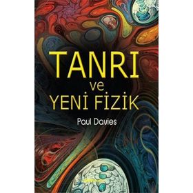 Tanrı ve Yeni Fizik - Paul Davies