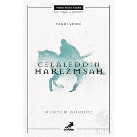 Tanrı Verdi Celaleddin Harezmşah - Meryem Gürbüz
