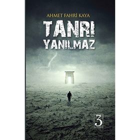 Tanrı Yanılmaz - Ahmet Fahri Kaya